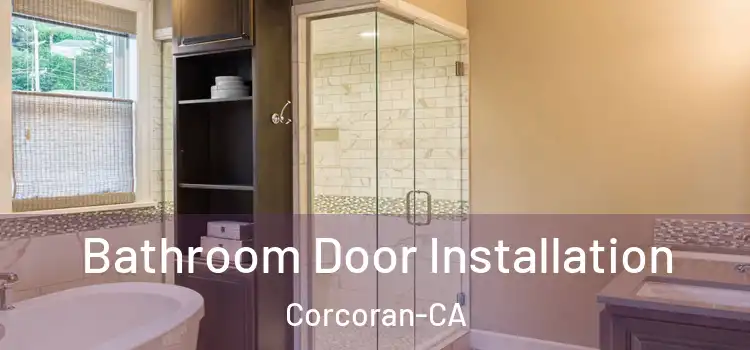  Bathroom Door Installation Corcoran-CA