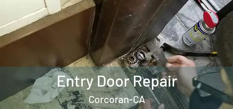  Entry Door Repair Corcoran-CA