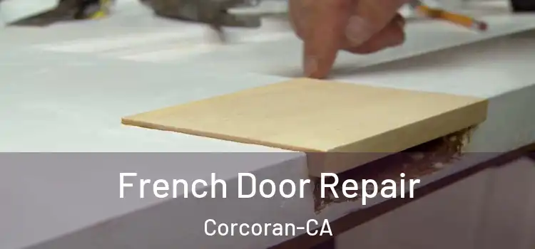  French Door Repair Corcoran-CA