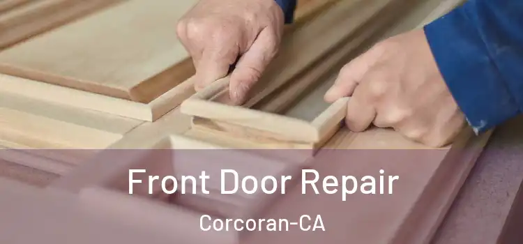  Front Door Repair Corcoran-CA