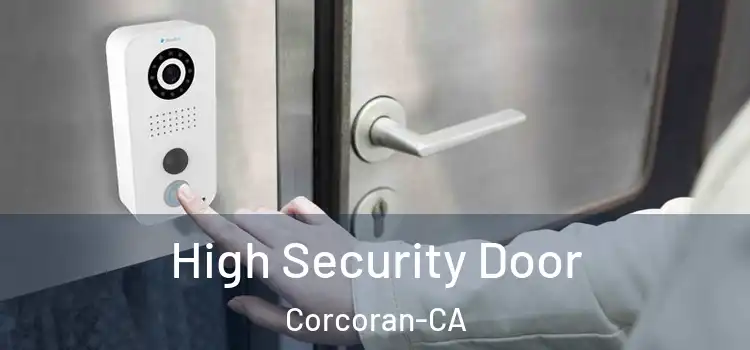 High Security Door Corcoran-CA