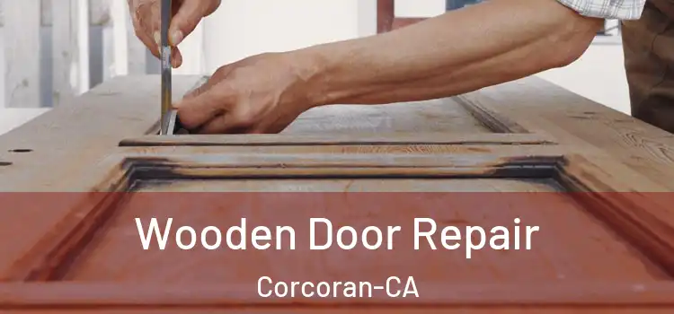  Wooden Door Repair Corcoran-CA